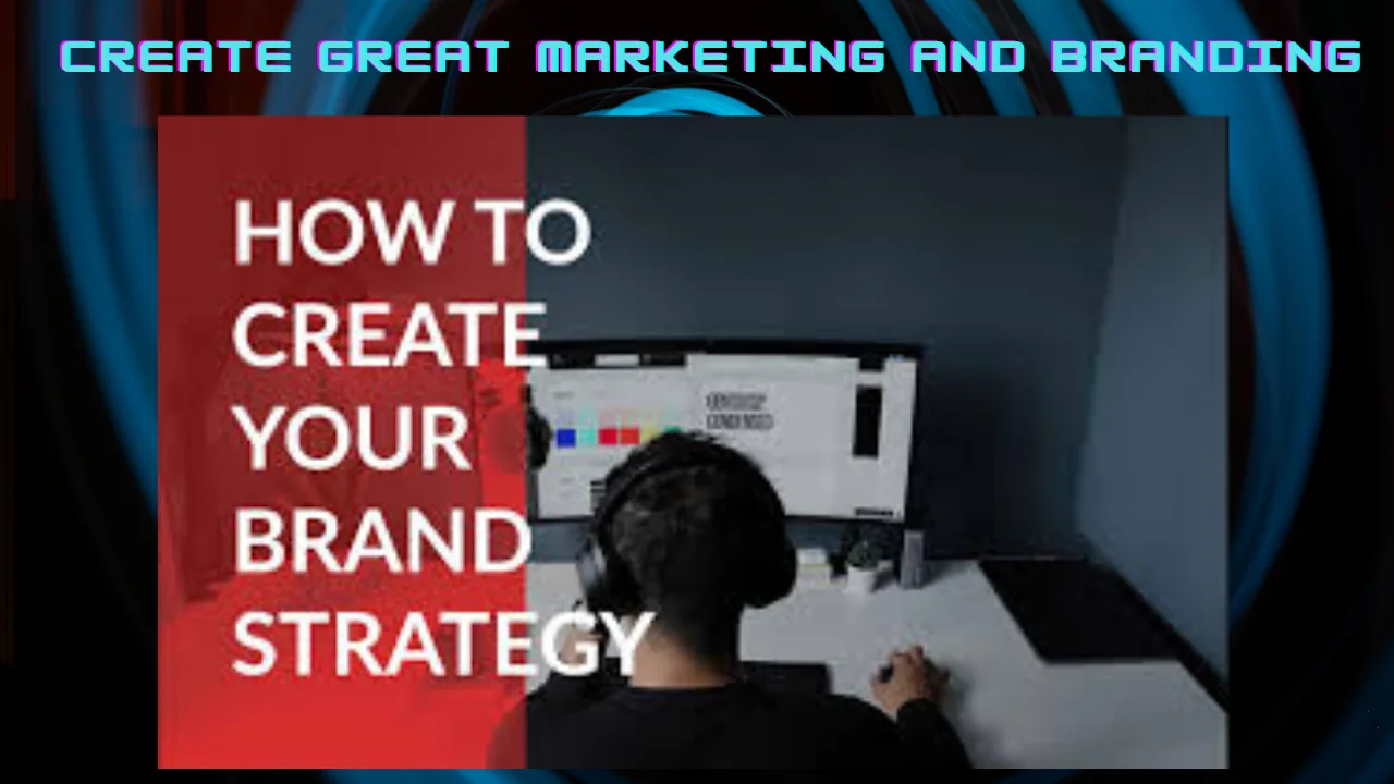 Create-Great-Marketing-And-Branding