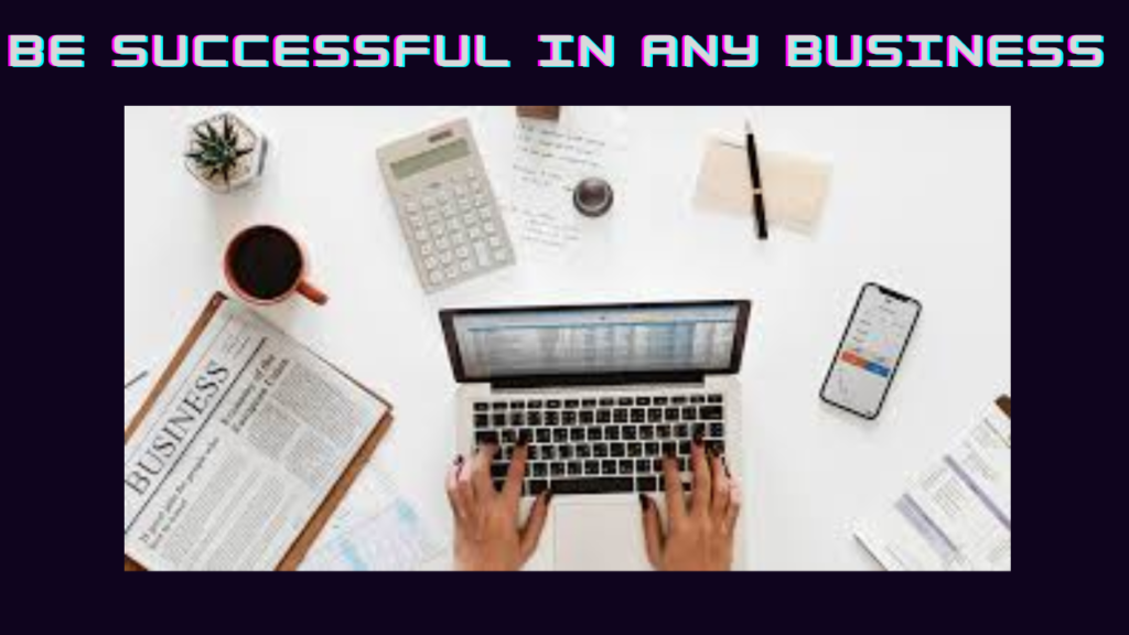 Be Successful In Any Business