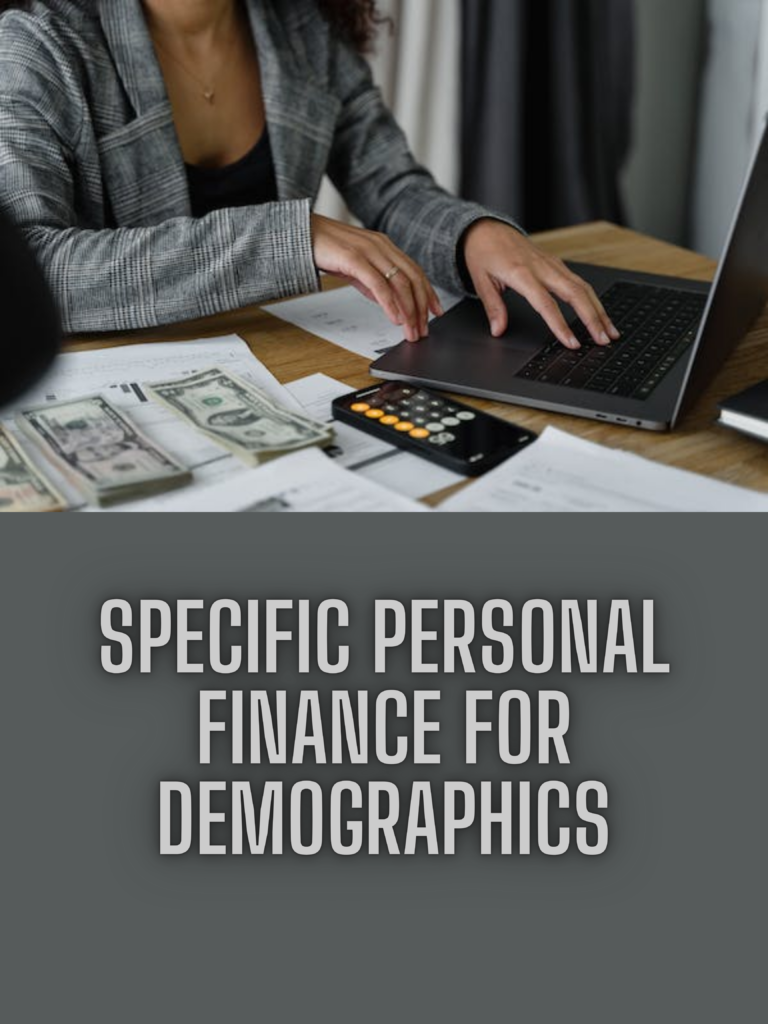 Specific Personal Finance for Demographics