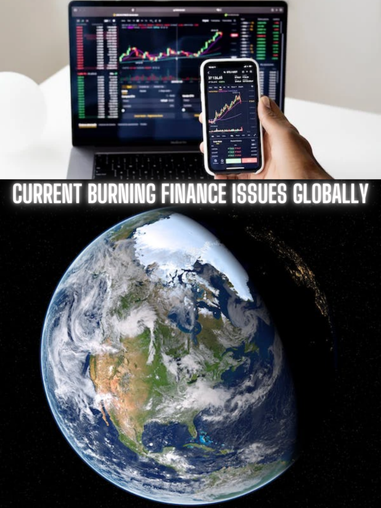 Burning Finance Issues Globally