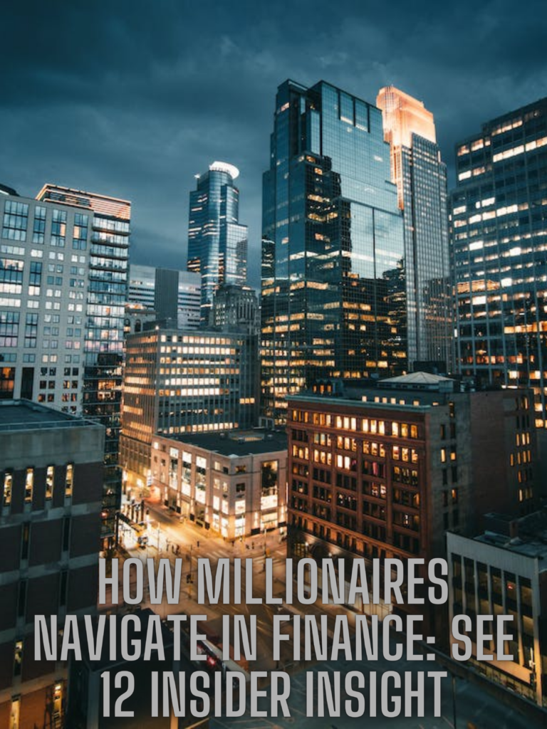 How Millionaires Navigate in Finance
