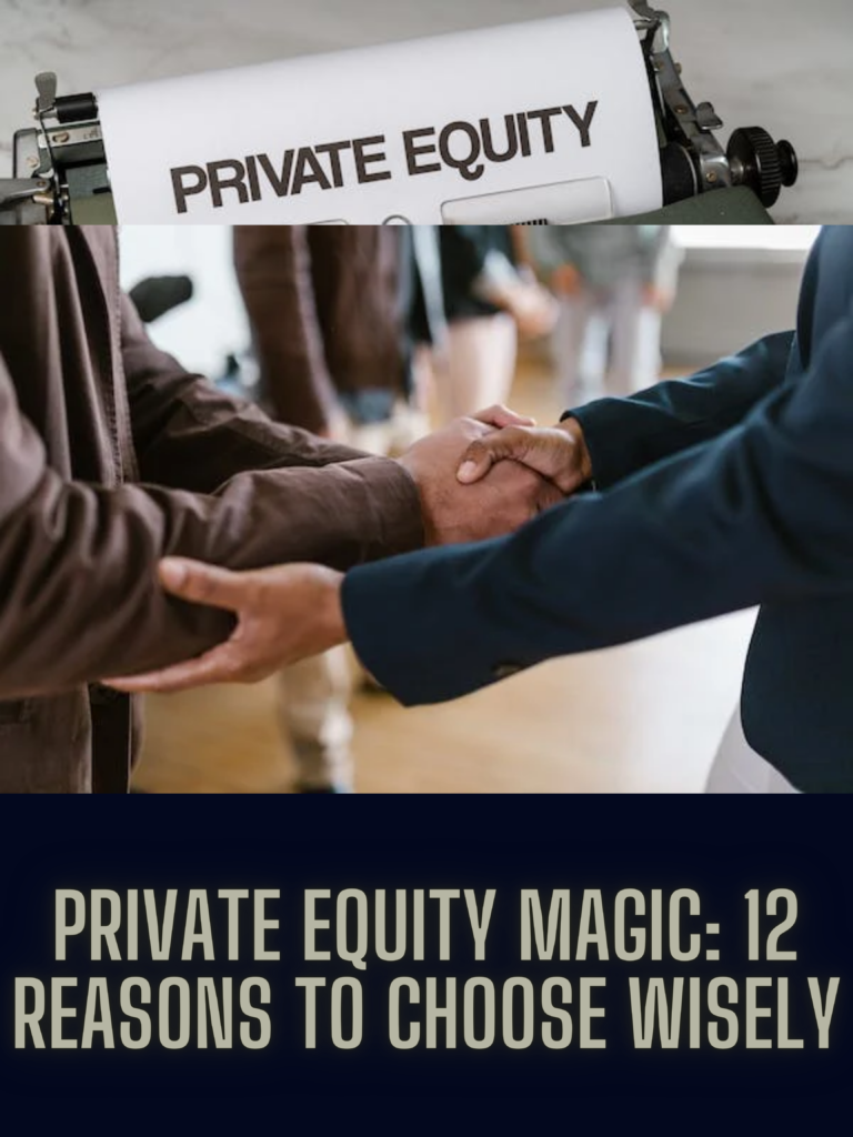 Private Equity Magic: 12 Reasons to Choose Wisely