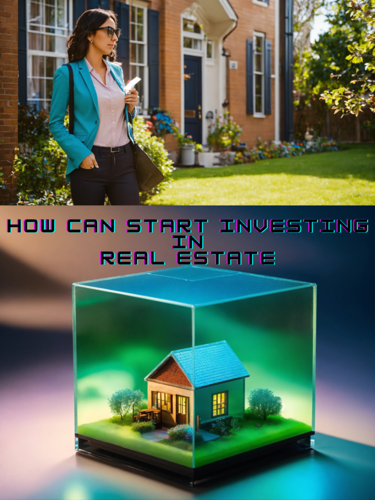 How can Start Investing in Real Estate