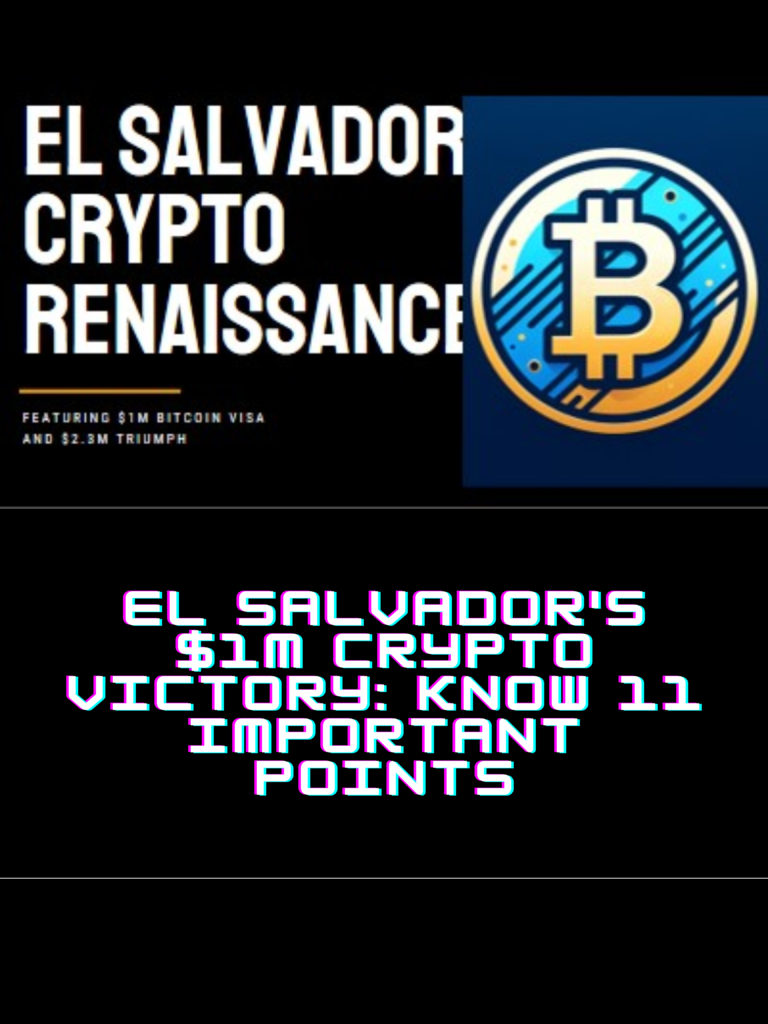 El Salvador's $1M Crypto Victory: Know 11 Important Points