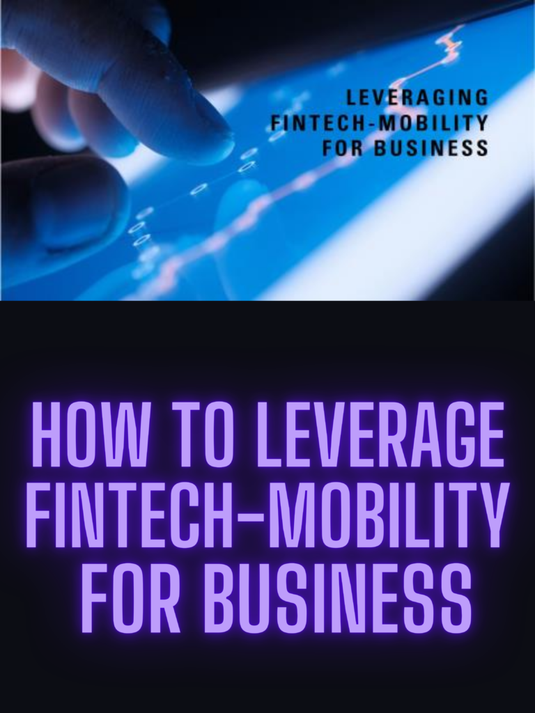 Know How to Leverage Fintech-Mobility for Business