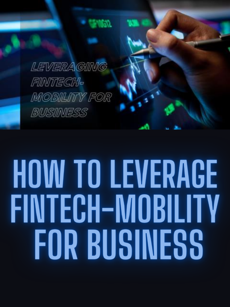 Know How to Leverage Fintech-Mobility for Business