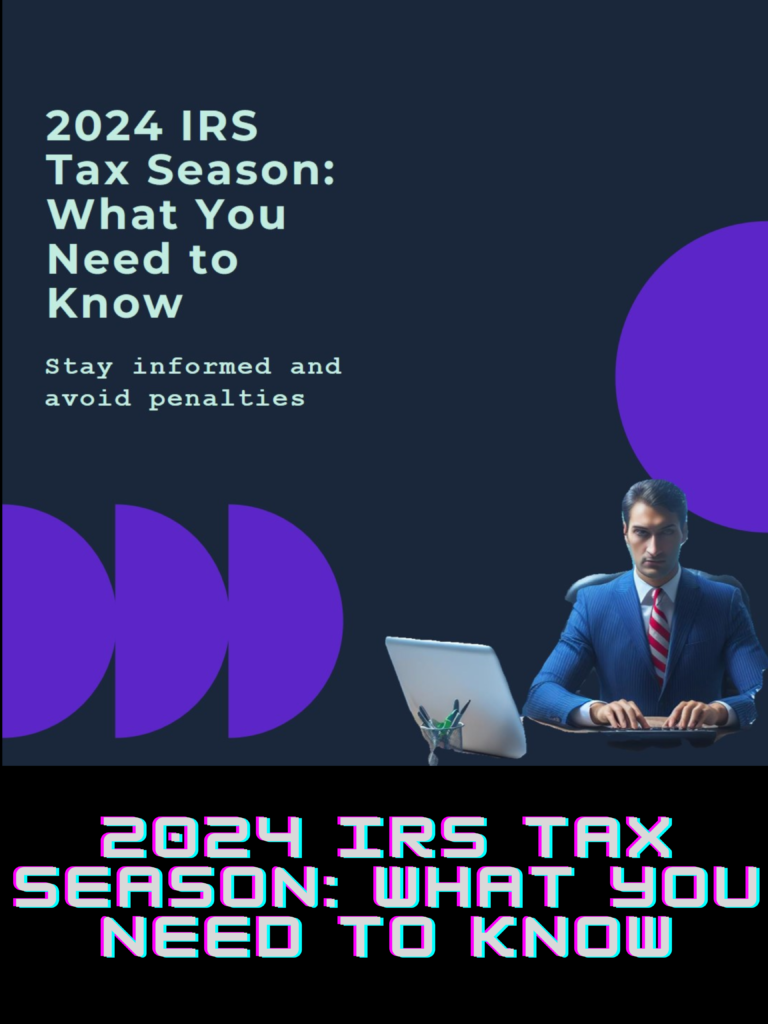 2024 IRS Tax Season:
