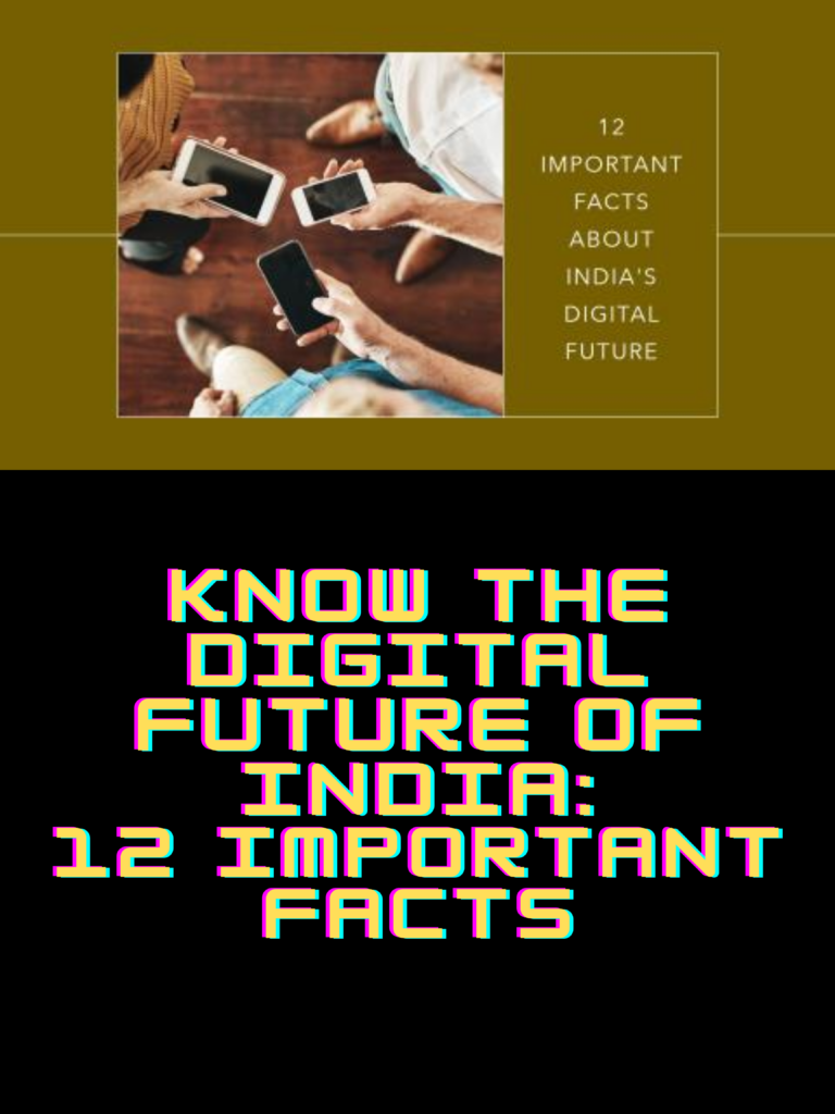 Know the Digital Future of India: 12 Important Facts