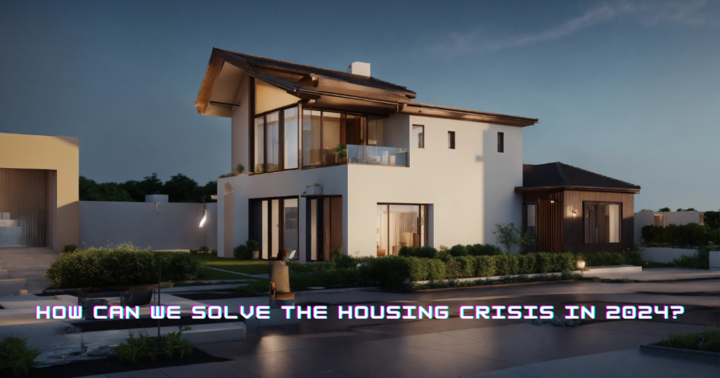 Solve the Housing Crisis