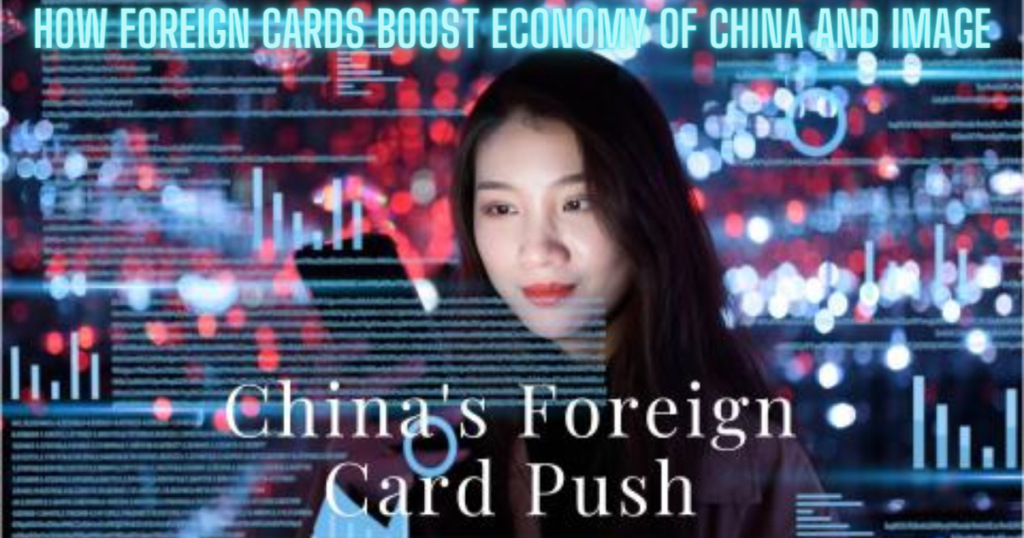 Foreign Cards Boost Economy of China and Image