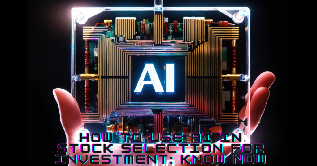 Use AI in Stock Selection for investment