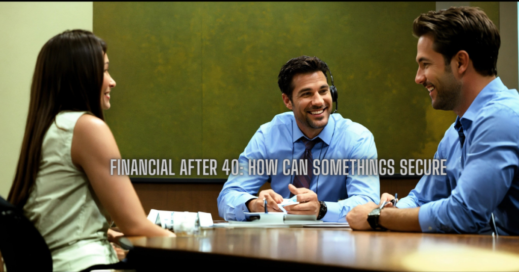 Financial after 40: How Can Somethings Secure