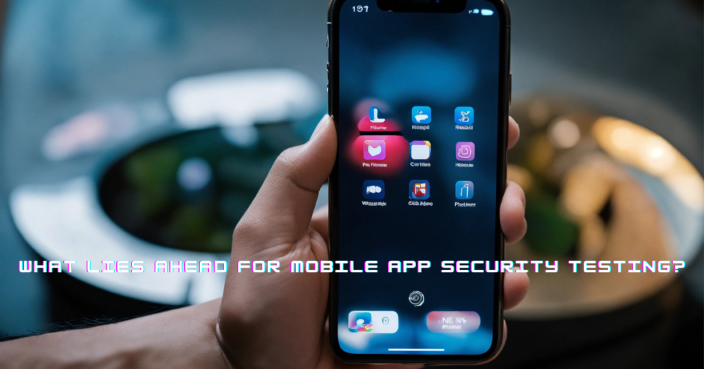 Mobile App Security Testing