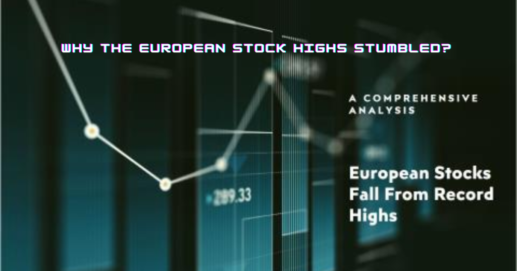 Why the European Stock Highs Stumbled?