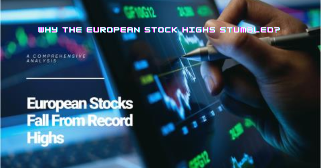 Why the European Stock Highs Stumbled?