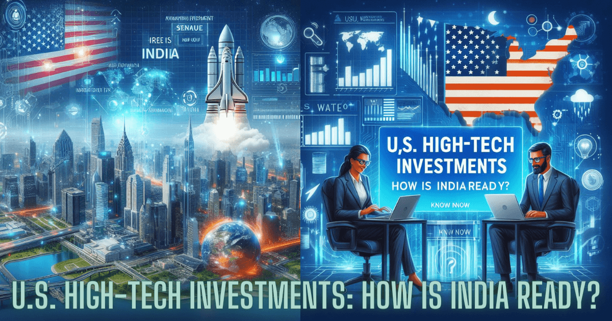 U.S. High-Tech Investments: How Is India Ready? know now