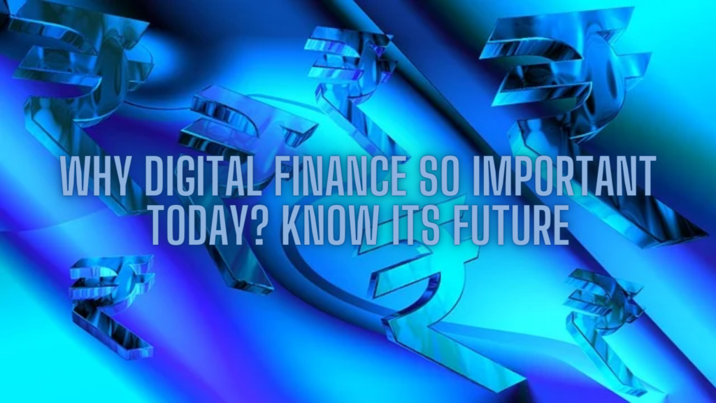 How Will Digital Finance Shape Tomorrow?