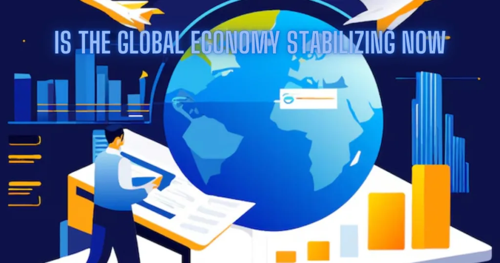 Global Economy Stabilizing Right Now 