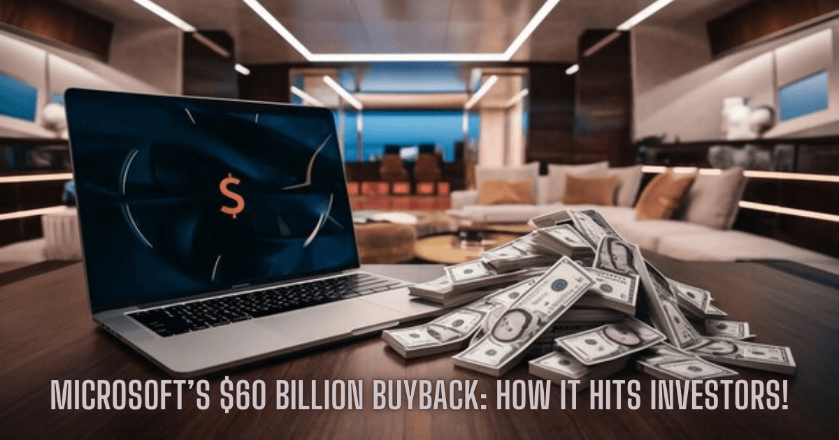 Microsoft’s 60 Billion Buyback How It Hits Investors! Now