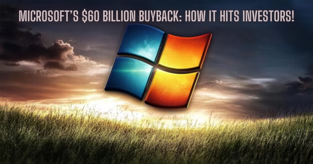 Microsoft’s $60 Billion Buyback